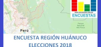 Encuesta Gobierno Regional de Huánuco – Julio 2018